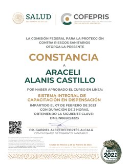 LA COMISIÓN FEDERAL PARA LA PROTECCIÓN
CONTRA RIESGOS SANITARIOS
OTORGA LA PRESENTE
CONSTANCIA
A
ARACELI
ALANIS CASTILLO
POR