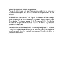 Maestro De Ceremonias: Joseph García Madrigal: 
Previo al cúlmino de este significativo acto, cedemos la palabra a 
nuestro