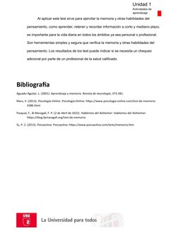 Unidad 1
Actividades de 
aprendizaje
Al aplicar este test sirve para ejercitar la memoria y otras habilidades del 
pensamient