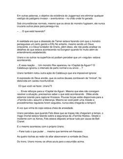 Em outras palavras, o objetivo da existência do Juggernaut era eliminar qualquer 
vestígio do patógeno invasor – aventureiros
