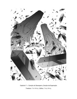  
  
Capítulo 7 — Canção do Desespero, Canção da Superação 
Tradutor: Tink Winky | Editor: Tinky Winky 
