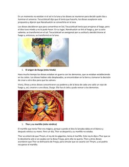 En un momento no existían ni el sol ni la luna y los dioses se reunieron para decidir quién iba a 
iluminar el universo. Tecu