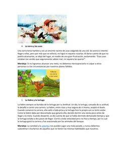 4.
La zorra y las uvas
Una zorra tenía hambre y vio un enorme racimo de uvas colgando de una vid. Se acercó e intentó 
llegar