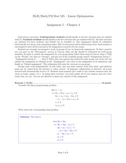 ISyE/Math/CS/Stat 525 – Linear Optimization
Assignment 5 – Chapter 4
Instructions and policy: Undergraduate students should h