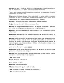 Narrador: el tigre y el león se dirigieron en busca de sus amigos. Le explicaron
cual era el problema y los demás animales ac