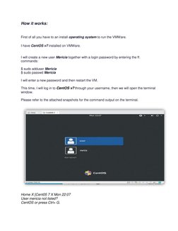 How it works: 
 
 
First of all you have to an install operating system to run the VMWare. 
 
I have CentOS v7 installed on V