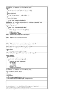 Which of these is an incorrect Statement?
Which of the following is a superclass of every class in Java?
 Which one of the fo