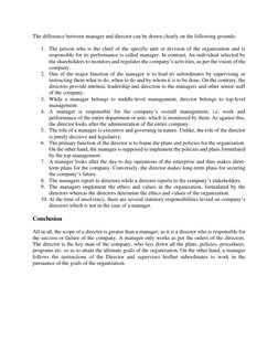 The difference between manager and director can be drawn clearly on the following grounds: 
1. The person who is the chief of
