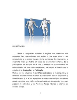 11 
PRESENTACIÓN
Desde la antigüedad hombres y mujeres han observado con 
curiosidad las características que atañen a los ser