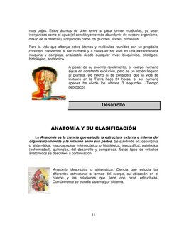 16 
más bajas. Estos átomos se unen entre sí para formar moléculas, ya sean 
inorgánicas como el agua (el constituyente más a