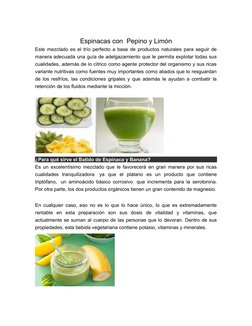 Espinacas con  Pepino y Limón
Este mezclado es el trío perfecto a base de productos naturales para seguir de
manera adecuada