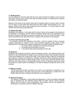 11. Working Hours
You are required to work forty eight (48) hours per week and shall be entitled to one (1) day off
each week