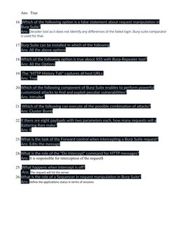 Ans:  True
16. Which of the following option is a false statement about request manipulation in 
Burp Suite?
Ans: Decoder too