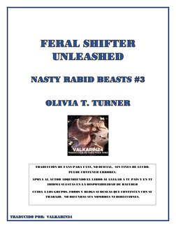 FERAL SHIFTER OLIVIA T. TURNER
TRADUCCIÓN DE FANS PARA FANS, NO OFICIAL. SIN FINES DE LUCRO.
PUEDE CONTENER ERROR