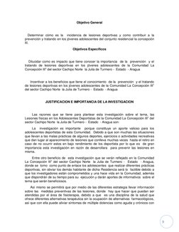 9 
Objetivo General 
 
   Determinar cómo es la  incidencia de lesiones deportivas y como contribuir a la   
prevención y t