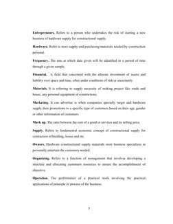 Entrepreneurs. Refers to a person who undertakes the risk of starting a new
business of hardware supply for constructional su
