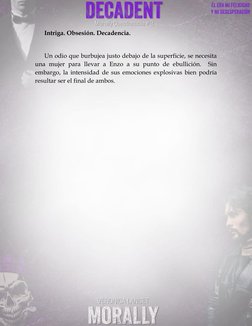 Intriga. Obsesión. Decadencia. 
 
Un odio que burbujea justo debajo de la superficie, se necesita 
una mujer para llevar a