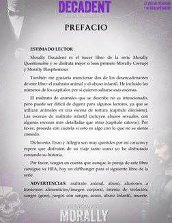 Prefacio 
 
ESTIMADO LECTOR 
Morally Decadent es el tercer libro de la serie Morally 
Questionable y se disfruta mejor si le