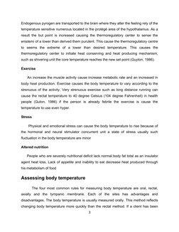 Endogenous pyrogen are transported to the brain where they alter the feeling rely of the 
temperature sensitive numerous loca
