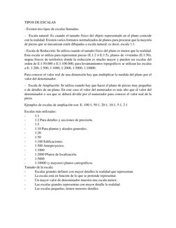 TIPOS DE ESCALAS 
- Existen tres tipos de escalas llamadas: 
-   Escala natural: Es cuando el tamaño físico del objeto repres
