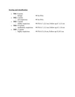 Scoring and classification

TR1: 0 points
o
benign 
 No FNA

TR2: 2 points
o
not suspicious 
 No FNA

TR3: 3 points
o
mi