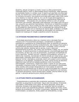 desalinho, atitude (amigável ou hostil), humor ou afeto predominante, 
modulação afetiva, sinais ou deformidades físicas impo