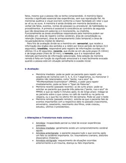 fatos, mesmo que a pessoa não os tenha compreendido. A memória lógica 
recorda o significado essencial das experiências, sem
