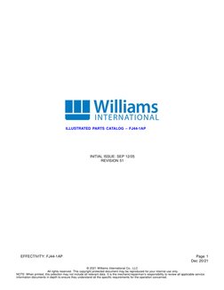 INITIAL ISSUE: SEP 12/05
REVISION 51
ILLUSTRATED PARTS CATALOG – FJ44-1AP
EFFECTIVITY: FJ44-1AP
Page 1
Dec 20/21
© 2021 Willi