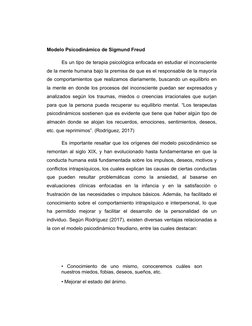 Modelo Psicodinámico de Sigmund Freud
Es un tipo de terapia psicológica enfocada en estudiar el inconsciente
de la mente huma