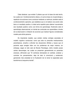 Cabe destacar, que existen 3 pilares que son la base de esta teoría,
los cuales son: Condicionamiento clásico, el cual se bas