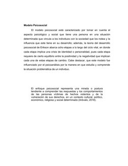 Modelo Psicosocial
El  modelo  psicosocial  está  caracterizado  por  tomar  en  cuenta  el
aspecto  psicológico  y  social