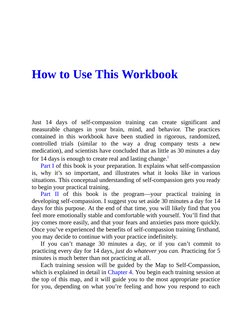 How to Use This Workbook
Just 14 days of self-compassion training can create significant and
measurable changes in your brain