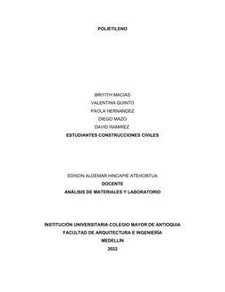 POLIETILENO 
BRIYITH MACIAS
VALENTINA QUINTO
PAOLA HERNANDEZ
DIEGO MAZO
DAVID RAMIREZ 
ESTUDIANTES CONSTRUCCIONES CIVILES
EDI