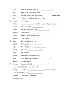 Ravi
: Hey, no problem. I have an _____________________
Anil
: Really, that's great! How much _____________________?
Ravi
: O