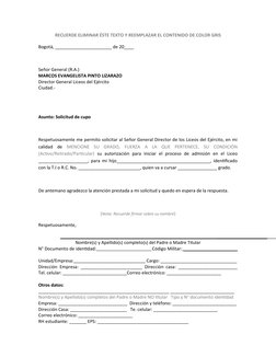RECUERDE ELIMINAR ÉSTE TEXTO Y REEMPLAZAR EL CONTENIDO DE COLOR GRIS
Bogotá, _______________________ de 20____
Señor General