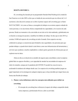 1
RESEÑA HISTORICA 
EL coworking fue lanzado por un programador llamado Brad Neuberg de la ciudad de 
San Francisco en el año
