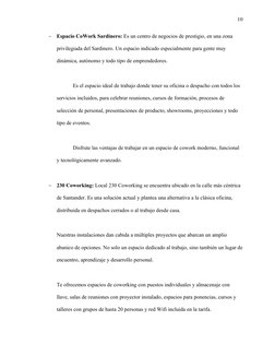 10

Espacio CoWork Sardinero: Es un centro de negocios de prestigio, en una zona 
privilegiada del Sardinero. Un espacio ind