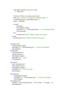 with sqlite3.connect('Akash5.db') as db:
                c = db.cursor()
            #Find user If there is any t