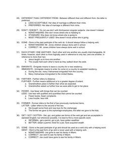 28)
DIFFERENT THAN / DIFFERENT FROM - Between different than and different from, the latter is 
preferred. 
a.
LESS ACCEPTA