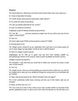 Check-in 
FO: Good afternoon. Welcome to the Pearl of the Orient Hotel. How may I help you?
G: I have a reservation for today