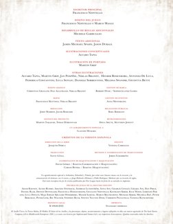 ESCRITOR PRINCIPAL
Francesco Nepitello
DISEÑO DEL JUEGO
Francesco Nepitello y Marco Maggi
DESARROLLO DE REGLAS ADICIONALES
Mi