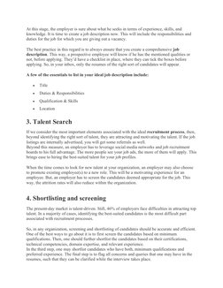 At this stage, the employer is sure about what he seeks in terms of experience, skills, and 
knowledge. It is time to create