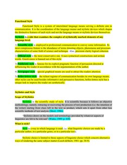 Functional Style
Functional Style is a system of interrelated language means serving a definite aim in
communication. It is t