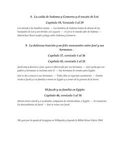 8. La caída de Sodoma y Gomorra y el rescate de Lot.
Capitulo 19, Versículo 1 al 29
Lot atiende a los hombres santos — Los ho