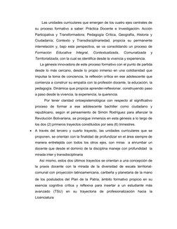 Las unidades curriculares que emergen de los cuatro ejes centrales de
su proceso formativo a saber: Práctica Docente e