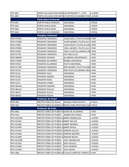 PCL-002
PORTA CELULAR CON SOPORCOLOR NEGRO 7'' 1 PZA
1 JUEGO
PCL-005
PORTA CELULAR CON SOPOR4 PUNTOS DE AGARRE CON C1 JUEGO
P