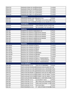 CDM-010
CANDADO FRENO DE DISCOUNIVERSAL
1 JUEGO
CDM-015
CANDADO FRENO DE DISCOUNIVERSAL
1 JUEGO
CDM-016
CANDADO DE CABLE 25 X