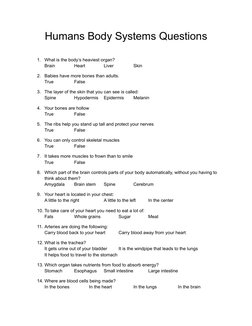 Humans Body Systems Questions
1.
What is the body’s heaviest organ?
Brain
Heart
Liver
Skin
2.
Babies have more bones than adu