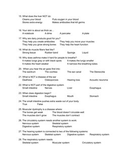 15. What does the liver NOT do:
Cleans your blood
Puts oxygen in your blood
Stores extra energy
Makes antibodies that kill ge