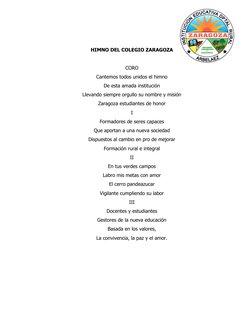 HIMNO DEL COLEGIO ZARAGOZA
CORO
Cantemos todos unidos el himno
De esta amada institución
Llevando siempre orgullo su nombre y